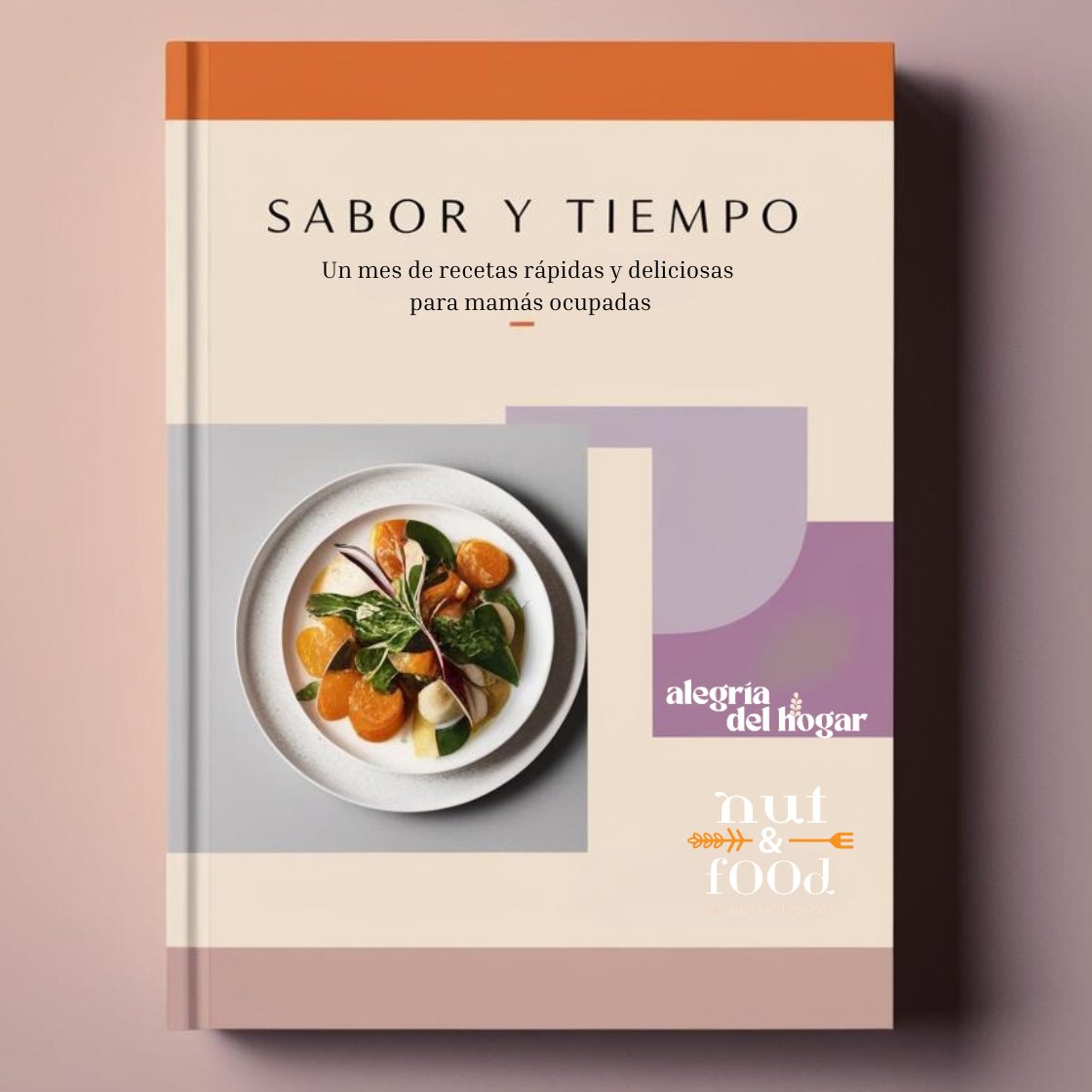 Sabor y Tiempo - Un mes de recetas rápidas y deliciosas para mamás ocupadas - AlegriadelhogaradhSabor y Tiempo - Un mes de recetas rápidas y deliciosas para mamás ocupadasAlegriadelhogaradh