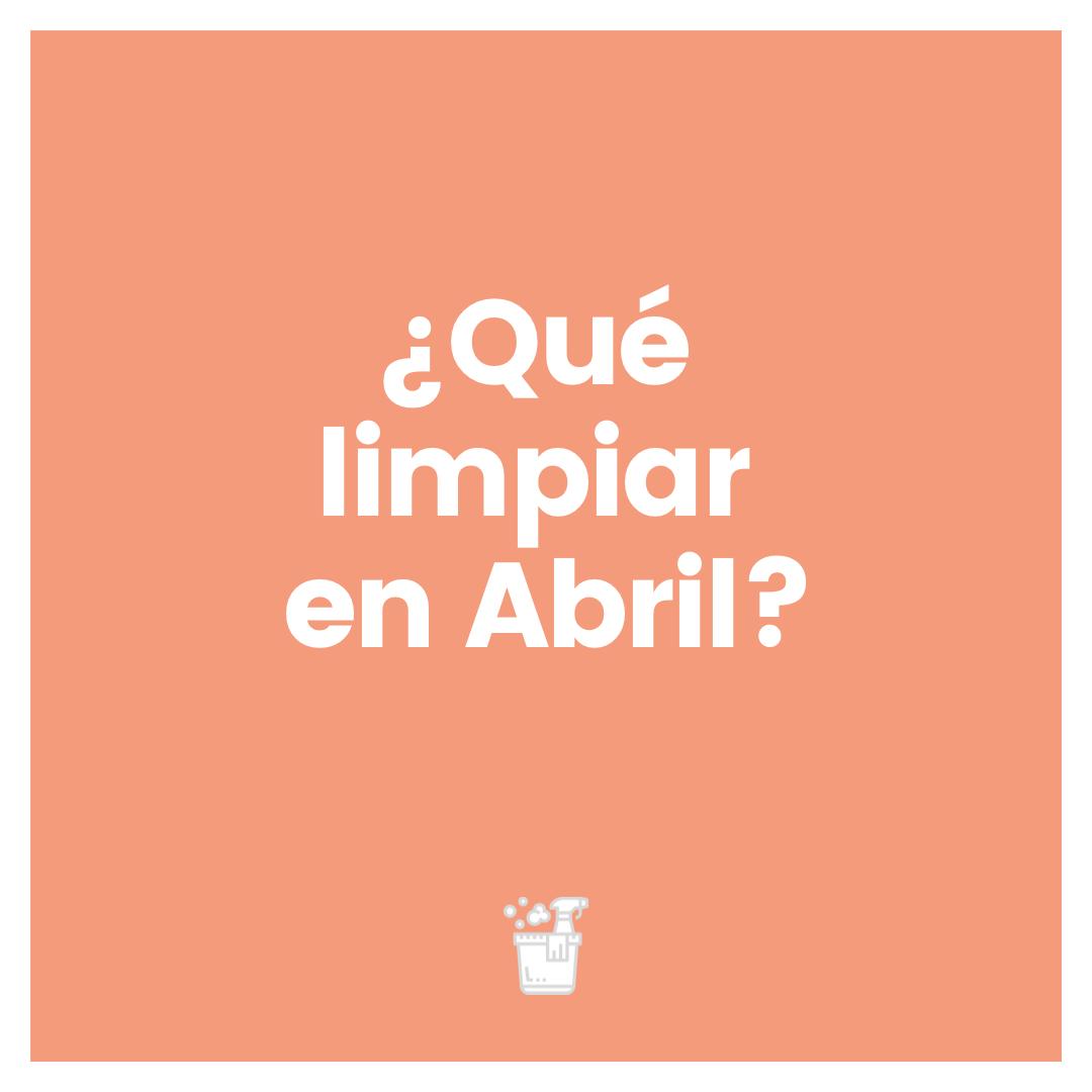 ¿Qué limpiar en Abril? - Alegriadelhogaradh